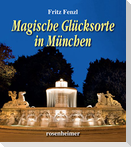 Magische Glücksorte in München