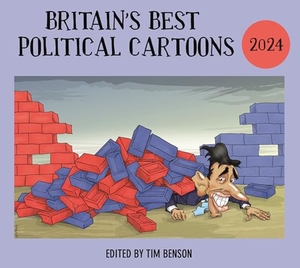 Benson, Tim. Britain's Best Political Cartoons 2024. Penguin Random House UK, 2024.