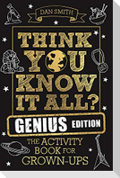 Think You Know It All? Genius Edition