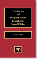 Printing Ink and Overprint Varnish Formulations, 2nd Edition