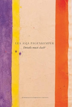 Kopfermann-Fuhrmann Stiftung, Düsseldorf (Hrsg.). Lea Asja Pagenkemper - Details must clash. Verlag Kettler, 2024.