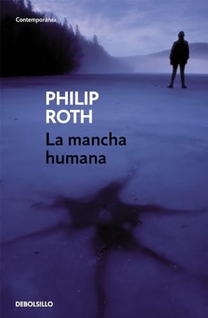 Roth, Philip. La mancha humana. Debolsillo, 2008.