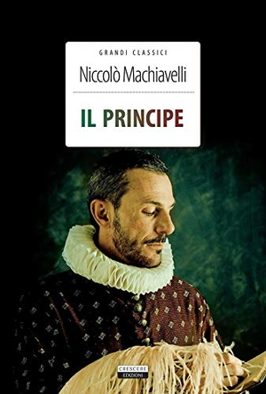 Machiavelli, Niccolò. Su principe. Crescere, 2013.