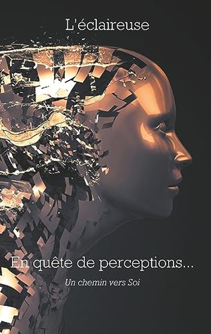 Garbin, Isabelle. En quête de perceptions - Un chemin vers Soi. Books on Demand, 2019.