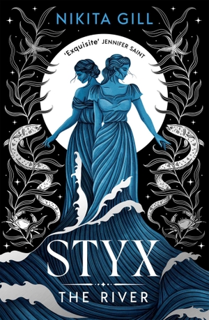 Gill, Nikita. Styx: The River - A fierce retelling of beautiful verse from Sunday Times bestselling author, Nikita Gill. Simon & Schuster Ltd, 2026.