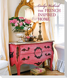 Carolyn Westbrook The French-Inspired Home