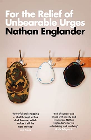 Englander, Nathan. For the Relief of Unbearable Urges. Orion Publishing Co, 2020.