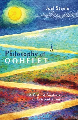 Steele, Joel. Philosophy of Qohelet. Resource Publications, 2021.