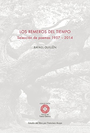 Guillén, Rafael. Los remeros del tiempo. Entorno Gráfico J.A.R.D. 2006, S.L., 2016.