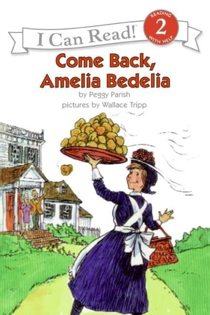 Parish, Peggy. Come Back, Amelia Bedelia. HarperCollins, 1995.