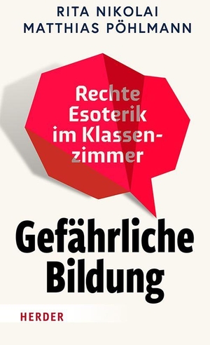 Pöhlmann, Matthias / Rita Nikolai. Gefährliche Bildung - Rechte Esoterik im Klassenzimmer. Herder Verlag GmbH, 2026.