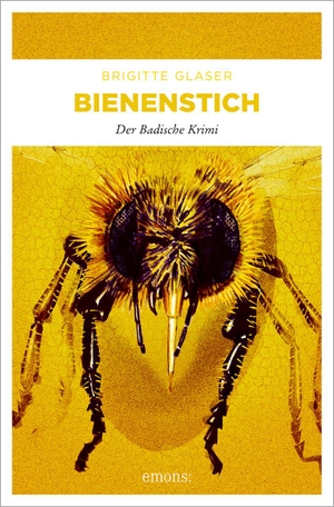 Glaser, Brigitte. Bienenstich - Der badische Krimi / Ein einsames Haus voller Erinnerungen an eine Tote. Emons Verlag, 2009.