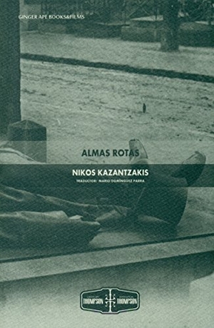 Kazantzakis, Nikos / Mario Domínguez Parra. Almas rotas. Ginger Ape Books & Films, 2016.