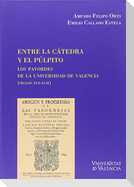 Entre la cátedra y el púlpito : los pavordes de la Universidad de Valencia, siglos XVI-XVII