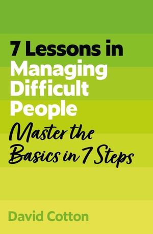 Cotton, David. 7 Lessons in Managing Difficult People - Master Problem People Basics in 7 Steps. John Murray Press, 2026.