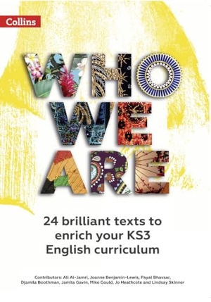 Al-Jamri, Ali / Benjamin-Lewis, Joanne et al. Who We Are Ks3 Anthology Teacher Pack - 24 Brilliant Texts to Enrich Your Ks3 English Curriculum. HarperCollins UK, 2021.