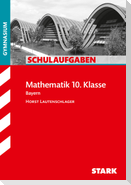 Schulaufgaben Gymnasium Bayern - Mathematik 10. Klasse