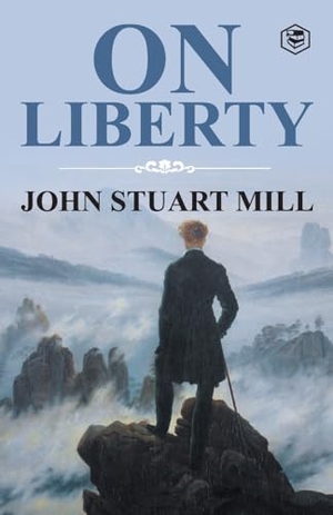 Mill, John Stuart. On Liberty. Sanage Publishing House, 2022.