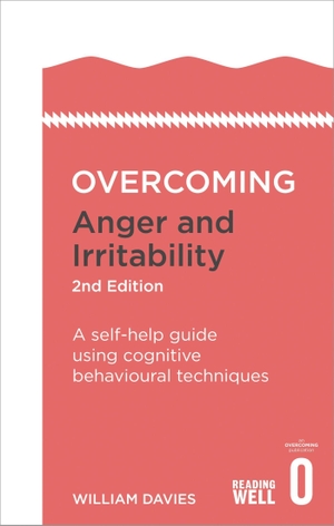 Davies, William. Overcoming Anger and Irritability, 2nd Edition - A self-help guide using cognitive behavioural techniques. Little, Brown Book Group, 2016.