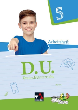 Dörfel, Aurelia / Högemann, Claudia et al. D.U. DeutschUnterricht 5. Arbeitsheft Bayern. Buchner, C.C. Verlag, 2017.