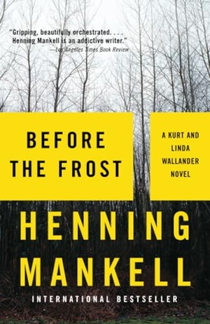 Mankell, Henning. Before the Frost. Knopf Doubleday Publishing Group, 2006.