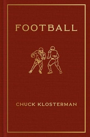 Klosterman, Chuck. Football. Penguin Publishing Group, 2026.