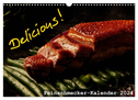 Delicious! Feinschmecker-Kalender (Wandkalender 2024 DIN A3 quer), CALVENDO Monatskalender