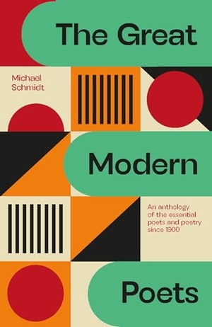 Schmidt, Michael. The Great Modern Poets - An anthology of the essential poets and poetry since 1900. Quercus Publishing, 2024.