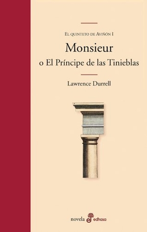 Durrell, Lawrence. Monsieur o El príncipe de las tinieblas. Editora y Distribuidora Hispano Americana, S.A. (EDHASA), 2009.