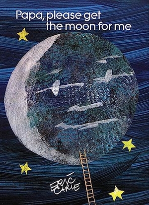 Carle, Eric. Papa, Please Get the Moon for Me - Miniature Edition. Simon & Schuster Books for Young Readers, 1991.