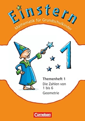 Bauer, Roland / Jutta Maurach. Einstern - Neubearbeitung 1. Zahlen von 1 bis 6 - Geometrie. Themenheft 1. Cornelsen Verlag GmbH, 2010.