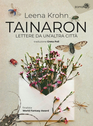 Krohn, Leena. Tainaron. Lettere da un'altra città. Zona 42, 2026.