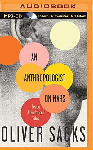 Sacks, Oliver. An Anthropologist on Mars: Seven Paradoxical Tales. Brilliance Audio, 2015.