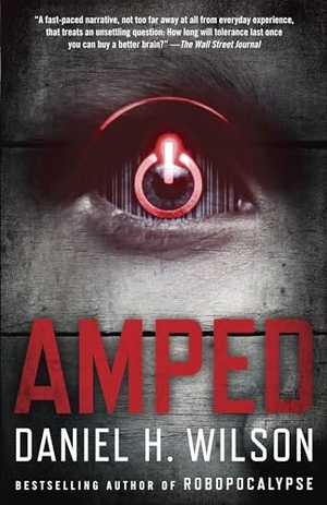 Wilson, Daniel H. Amped. Knopf Doubleday Publishing Group, 2013.