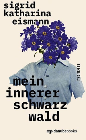 Eismann, Sigrid Katharina. Mein innerer Schwarzwald. danube books Verlag, 2025.