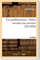 Les Prolétariennes: Lettres Ouvertes Aux Ouvriers. 4e Lettre