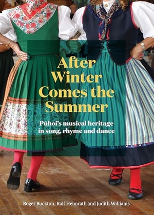 Williams, Judith / Heimrath, Ralf et al. After Winter Comes the Summer - Puhoi's musical heritage in song, rhyme and dance. Massey University Press, 2025.
