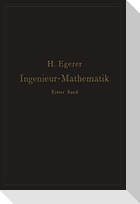 Ingenieur-Mathematik. Lehrbuch der höheren Mathematik für die technischen Berufe