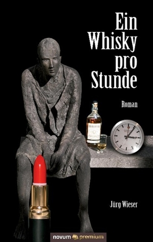 Wieser, Jürg. Ein Whisky pro Stunde - Roman. novum publishing, 2016.