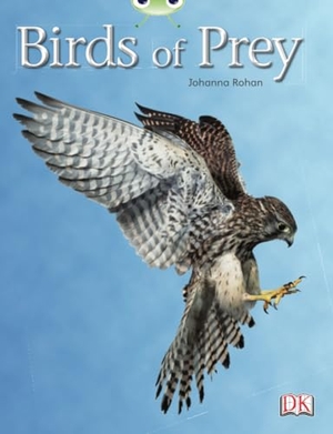 Rohan, Johanna. Bug Club Independent Non Fiction Year Two White A Birds of Prey. Pearson Education Limited, 2010.