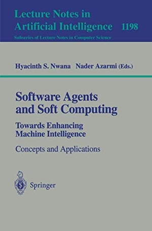 Azarmi, Nader / Hyacinth S. Nwana (Hrsg.). Software Agents and Soft Computing: Towards Enhancing Machine Intelligence - Concepts and Applications. Springer Berlin Heidelberg, 1997.