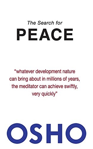Osho. The Search for Peace. Osho International Foundation, 2019.