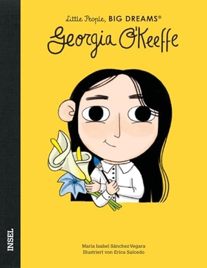 Sánchez Vegara, María Isabel. Georgia O'Keeffe - Little People, BIG DREAMS (Deutsche Ausgabe) - Kinderbuch ab 4 Jahre. Insel Verlag GmbH, 2022.