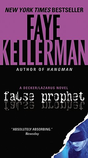 Kellerman, Faye. False Prophet - A Decker/Lazarus Novel. HarperCollins, 2011.