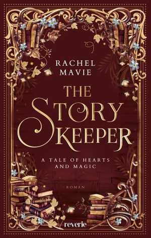 Mavie, Rachel. The Story Keeper: A Tale of Hearts and Magic - Roman | Die perfekte Cozy Romantasy für kalte Tage | Zauberhafte Mischung aus Romantik und Abenteuer | Für alle, die am liebsten in Bücher reisen würden. reverie, 2026.