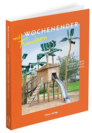 Frenz, Elisabeth (Hrsg.). Wochenender: Lieblingsorte für Familien in und um Hamburg. Frenz Verlag GmbH, 2023.