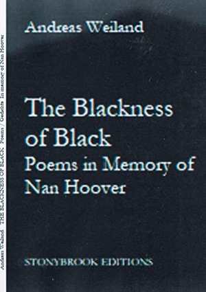 Weiland, Andreas / Magdi Youssef. The Blackness of Black - Poems in Memory of Nan Hoover. Books on Demand, 2022.