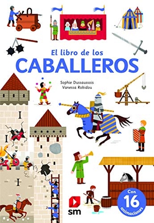 Dussaussois, Sophie. El libro de los caballeros. Fundación Santa María-Ediciones SM, 2020.
