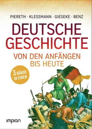 Kleßmann, Christoph / Gieseke, Jens et al. Allgemeinbildung: Deutsche Geschichte von den Anfängen bis heute - 3 Bände in Einem. Impian GmbH, 2021.