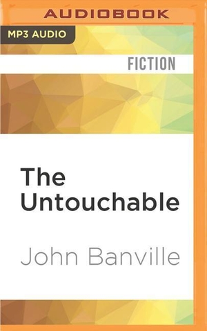 Banville, John. The Untouchable. Brilliance Audio, 2016.